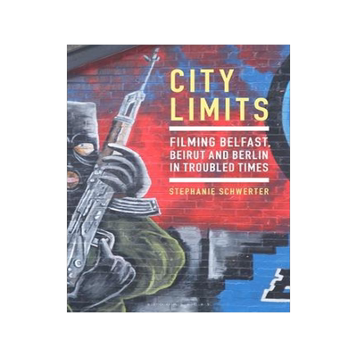 [预订]City Limits: Filming Belfast, Beirut and Berlin in Troubled Times 9781501380426