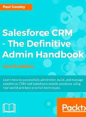 预订 Salesforce CRM - The Definitive Admin Handbook Salesforce CRM的*终管理手册: 9781786468963