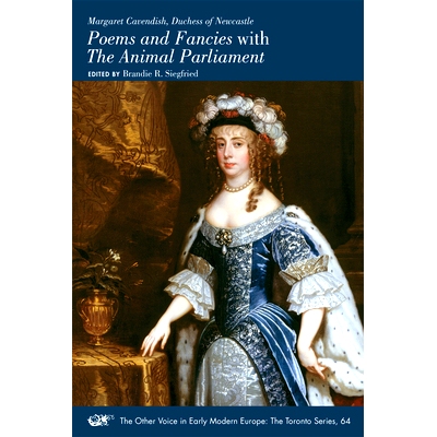 预订 Poems and Fancies with The Animal Parliament 纽卡斯尔公爵夫人玛格丽特卡文迪什：与动物议会的诗歌和幻想: 978086698593