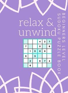 [预订]Relax and Unwind Beginners Level Sudoku Book: 200 Sudoku Puzzles For Your Entertainment Solutions In 9781097638741