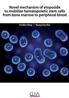 [预订]Novel mechanism of etoposide to mobilize hematopoietic stem cells from bone marrow to peripheral blo 9781952751547
