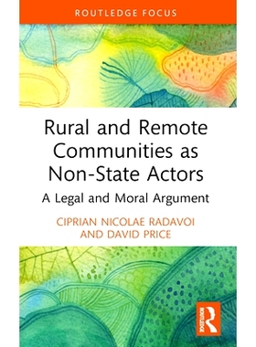 预订 Rural and Remote Communities as Non-State Actors: A Legal and Moral Argument 作为非国家行为体的农村与偏远社区：法律