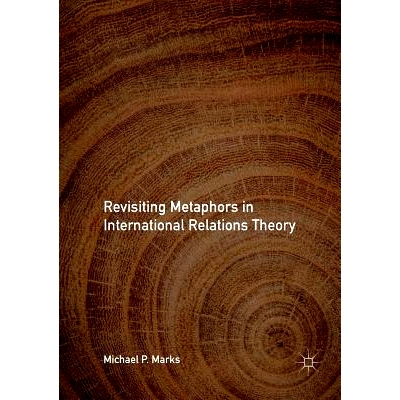 预订 Revisiting Metaphors in International Relations Theory: 9783319890500