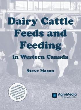 [预订]Dairy Cattle Feeds and Feeding in Western Canada 9781777296728