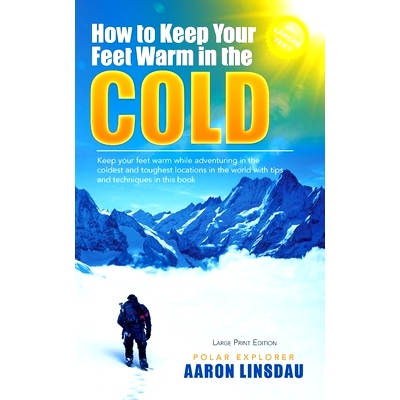 预订 How to Keep Your Feet Warm in the Cold (LARGE PRINT): Keep your feet warm in the toughest locations on Earth