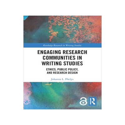 [预订]Engaging Research Communities in Writing Studies: Ethics, Public Policy, and Research Design 9780367534608
