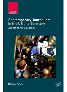 预订 Contemporary Journalism in the US and Germany: Agents of Accountability 美国与德国当代新闻：问责制代理: 97811375153