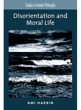 预订 Disorientation and Moral Life 混乱感和道德生活: 9780190277390