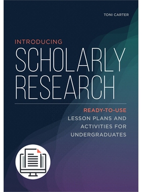 预订 Introducing Scholarly Research: Ready-to-Use Lesson Plans and Activities for Undergraduates 学术研究简介：面向本科