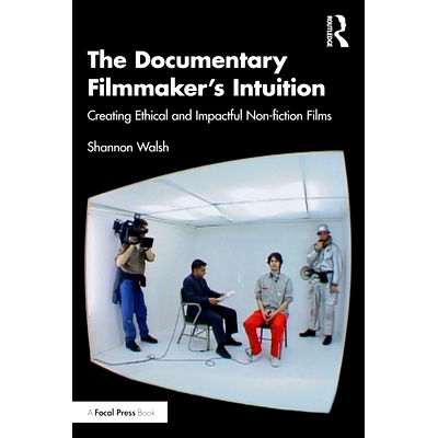 预订 The Documentary Filmmaker’s Intuition: Creating Ethical and Impactful Non-fiction Films: 9781032335797