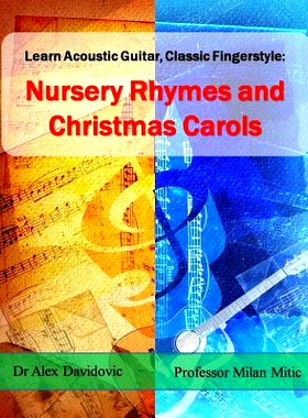 预订 Learn Acoustic Guitar, Classic Fingerstyle: Nursery Rhymes and Christmas Carols: 9781494737450