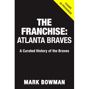 预订 The Franchise: Atlanta Braves 球队：亚特兰大勇士队: 9781637275689