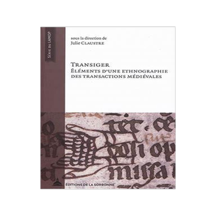 [预订]Transiger : éléments d’une ethnographie des transactions médiévales 9791035103033