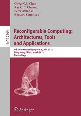 【预订】Reconfigurable Computing: Architectures, Tools and Applications