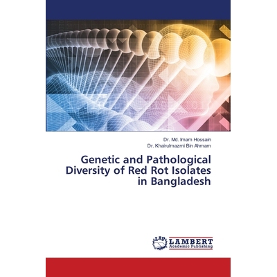 预订 Genetic and Pathological Diversity of Red Rot Isolates in Bangladesh: 9786209146725