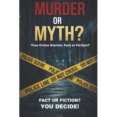 预订 Murder or Myth? - Subtitle: True Crime Stories: Fact or Fiction? - The Interactive Detective Challenge for Armchair
