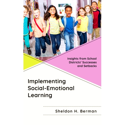预订 Implementing Social-Emotional Learning: Insights from School Districts’ Successes and Setbacks 实施社会情感学习：