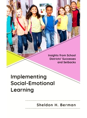 预订 Implementing Social-Emotional Learning: Insights from School Districts’ Successes and Setbacks 实施社会情感学习：