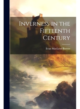 预订 Inverness in the Fifteenth Century: 9781021307217