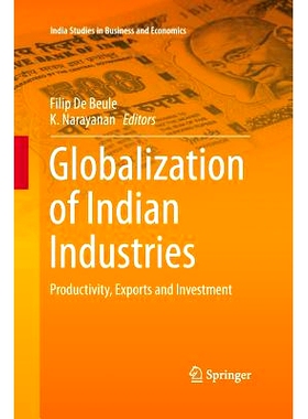 预订 Globalization of Indian Industries: Productivity, Exports and Investment: 9789811007040