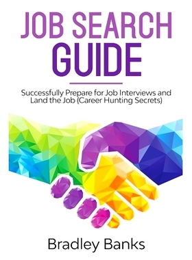 预订 Job Search Guide: Successfully Prepare for Job Interviews and Land the Job (Career Hunting Secrets): 9781087829326