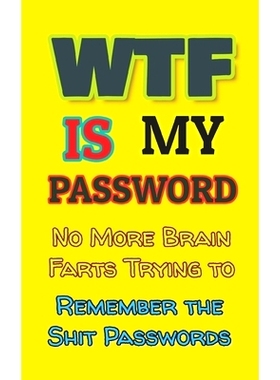 预订 WTF is my Password: No More Brain Farts Trying to Remember the Shit Passwords: 9781675821916