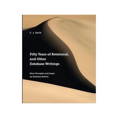 [预订]Fifty Years of Relational, and Other Database Writings 9781634628327