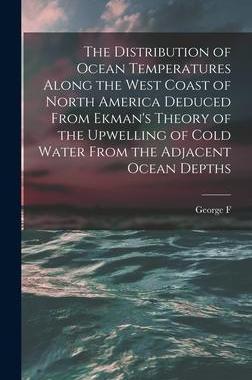 [预订]The Distribution of Ocean Temperatures Along the West Coast of North America Deduced From Ekman’s  9781019185049