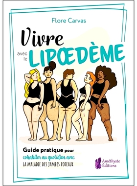 预订 Vivre avec le lipoedème : guide pratique pour cohabiter au quotidien avec la maladie des jambes poteaux 患有脂肪水