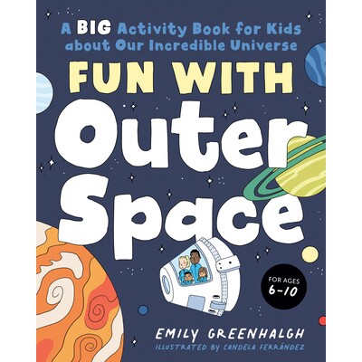 预订 Fun with Outer Space: A Big Activity Book for Kids about Our Incredible Universe 外太空的乐趣：一本关于我们不可思议