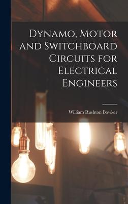 [预订]Dynamo, Motor and Switchboard Circuits for Electrical Engineers 9781016647496