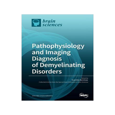 [预订]Pathophysiology and Imaging Diagnosis of Demyelinating Disorders 9783038429432