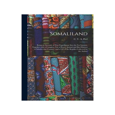 [预订]Somaliland; Being an Account of Two Expeditions Into the Far Interior, Together With a Complete List 9781014891792