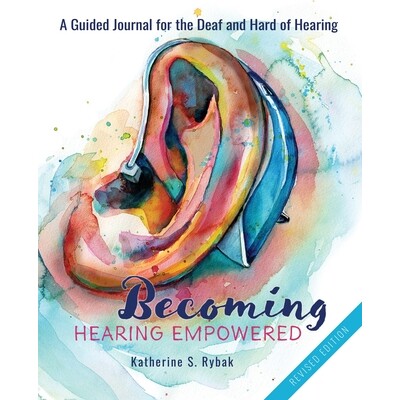 预订 Becoming Hearing Empowered: A Guided Journal for the Deaf and Hard of Hearing 9798990936720