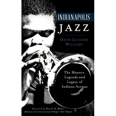 预订 Indianapolis Jazz: The Masters, Legends and Legacy of Indiana Avenue: 9781540209832