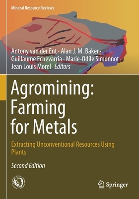【预订】Agromining: Farming for Metals: Extracting Unconventional Resources Using Plants 9783030589066