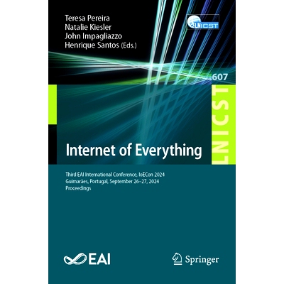 预订 Internet of Everything: Third EAI International Conference, IoECon 2024, Guimarães, Portugal, September 26–27, 20