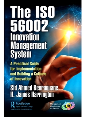 预订 The ISO 56002 Innovation Management System: A Practical Guide for Implementation and Building a Culture of Innovati