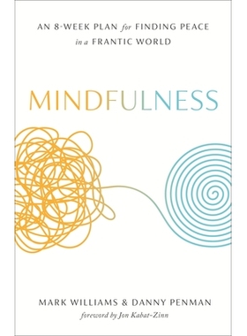 预订 Mindfulness: An Eight-Week Plan for Finding Peace in a Frantic World: 9781609618957