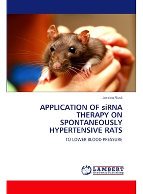 预订 APPLICATION OF siRNA THERAPY ON SPONTANEOUSLY HYPERTENSIVE RATS siRNA治疗自发性高血压大鼠的应用: 9786207471263