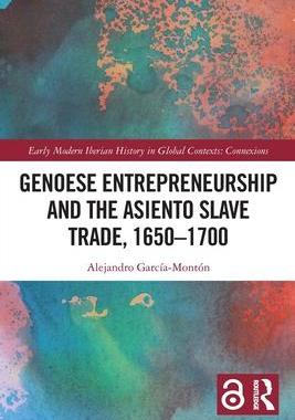 [预订]Genoese Entrepreneurship and the Asiento Slave Trade, 1650–1700 9781032150369