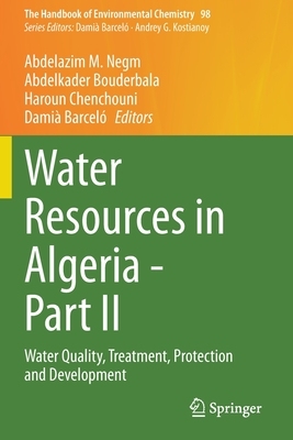 【预订】Water Resources in Algeria - Part II: Water Quality, Treatment, Protection and Development 9783030578893