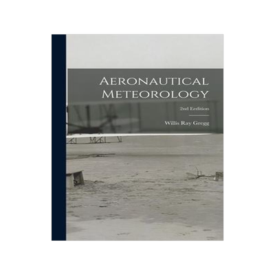 [预订]Aeronautical Meteorology; 2nd Eedition 9781014145376