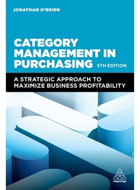 预订 Category Management in Purchasing: A Strategic Approach to Maximize Business Profitability: 9781398613812
