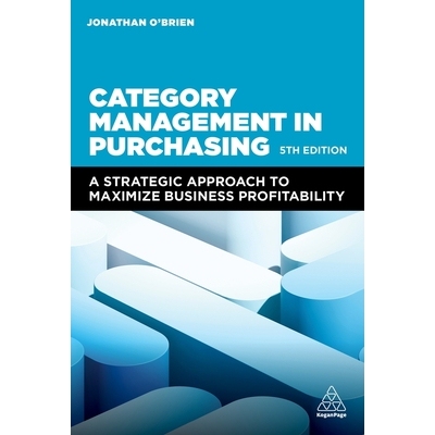 预订 Category Management in Purchasing: A Strategic Approach to Maximize Business Profitability: 9781398613812