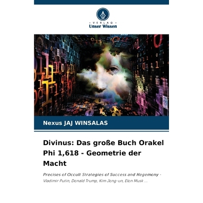预订 Divinus: Das große Buch Orakel Phi 1,618 - Geometrie der Macht: 9783838147123