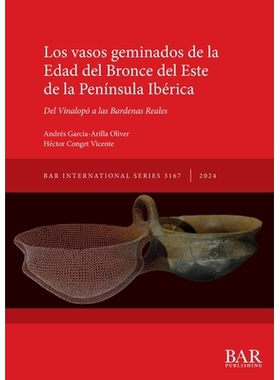 预订 Los vasos geminados de la Edad del Bronce del Este de la Península Ibérica: Del Vinalopó a las Bardenas Reales