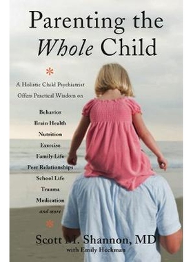 预订 Parenting the Whole Child: A Holistic Child Psychiatrist Offers Practical Wisdom on Behavior, Brain Health, Nutriti