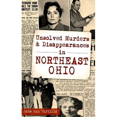 预订 Unsolved Murders and Disappearances in Northeast Ohio: 9781540202383
