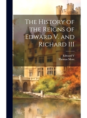 预订 The History of the Reigns of Edward V. and Richard III: 9781021079633